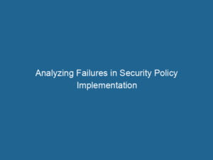 analyzing-failures-in-security-policy-implementation-2