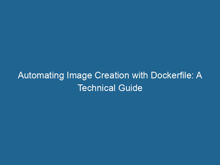 automating-image-creation-with-dockerfile-a-technical-guide-2