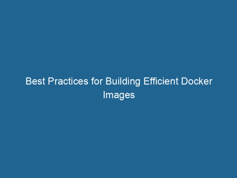 best-practices-for-building-efficient-docker-images-2