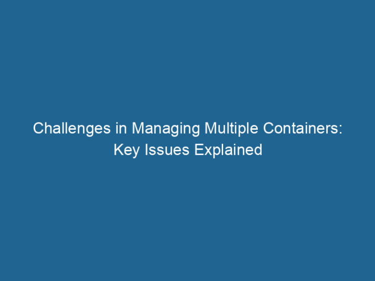 challenges-in-managing-multiple-containers-key-issues-explained-2
