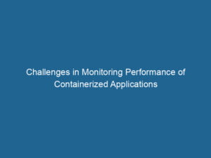 challenges-in-monitoring-performance-of-containerized-applications-2