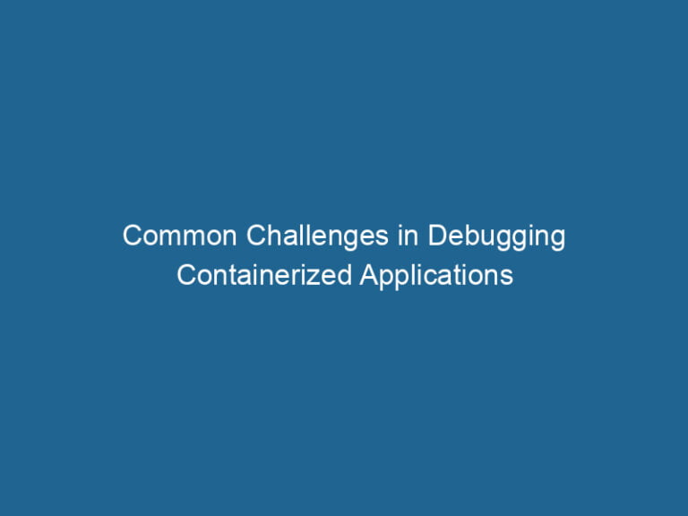 Common Challenges in Debugging Containerized Applications - Dockerpros