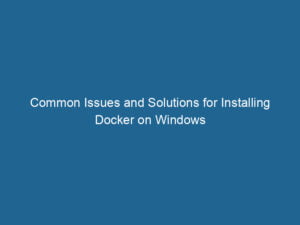common-issues-and-solutions-for-installing-docker-on-windows-2