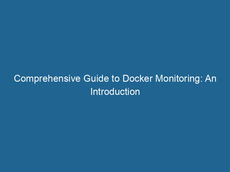 comprehensive-guide-to-docker-monitoring-an-introduction-2
