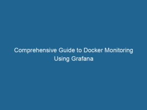comprehensive-guide-to-docker-monitoring-using-grafana-2