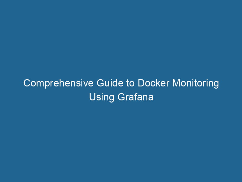 comprehensive-guide-to-docker-monitoring-using-grafana-2