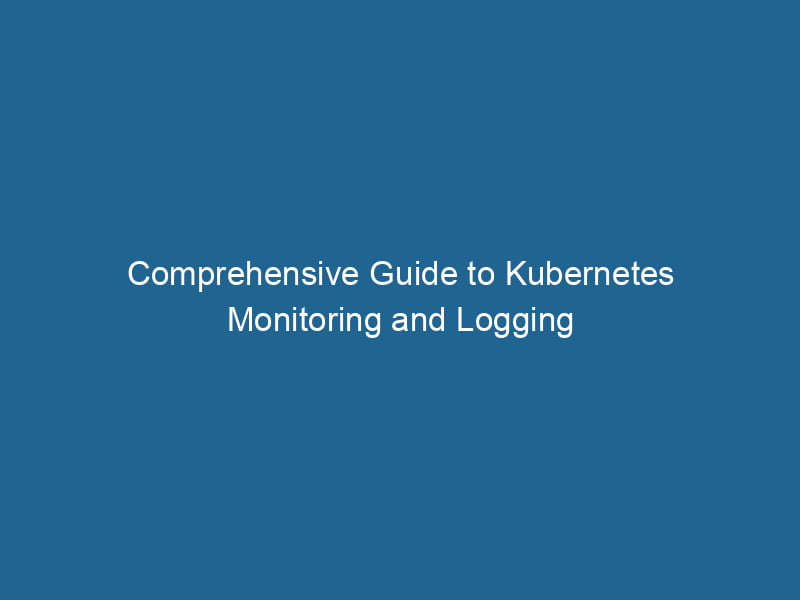 comprehensive-guide-to-kubernetes-monitoring-and-logging-2