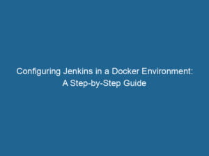 configuring-jenkins-in-a-docker-environment-a-step-by-step-guide-2
