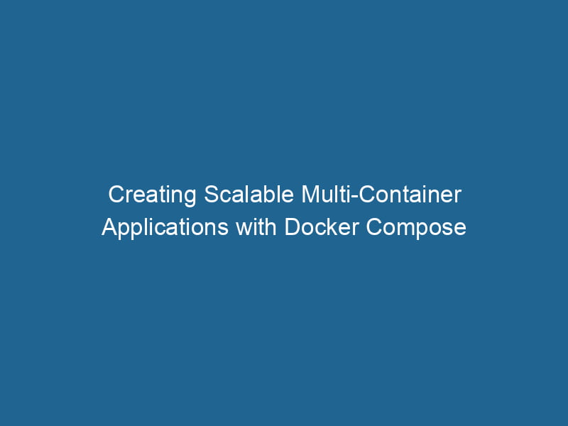 creating-scalable-multi-container-applications-with-docker-compose-2