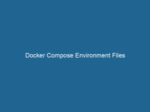 Docker Compose Environment Files | Dockerpros
