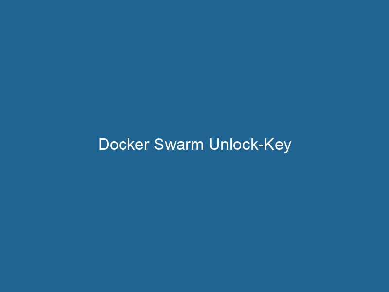 docker-swarm-unlock-key-2