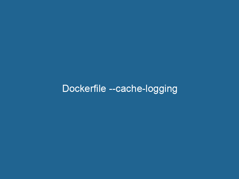 dockerfile-cache-logging-2