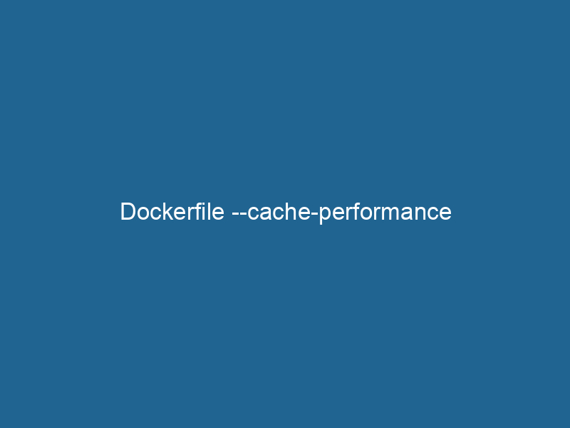 dockerfile-cache-performance-2