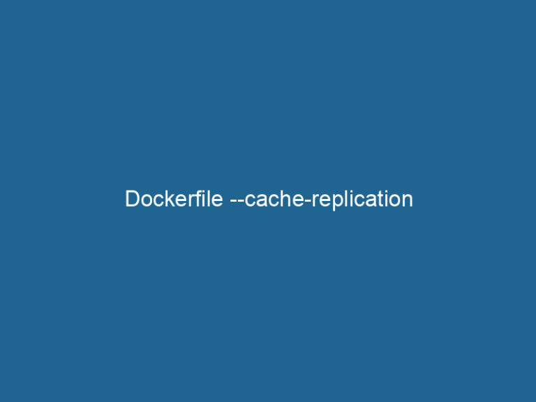 Dockerfile -cache-replication - Dockerpros