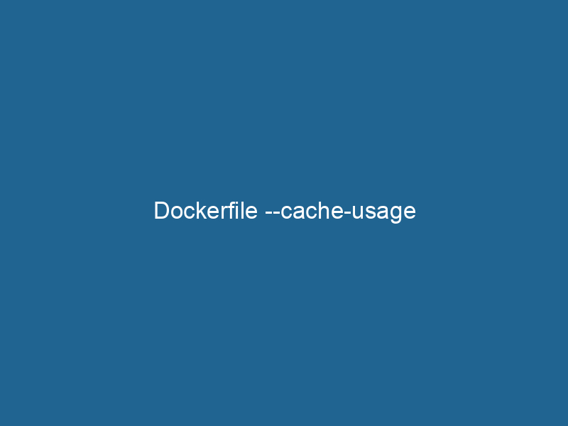 dockerfile-cache-usage-2