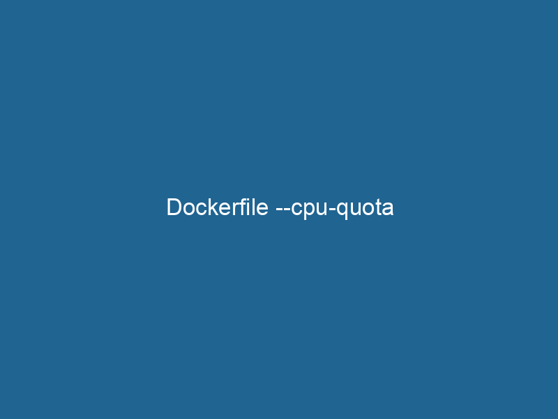 dockerfile-cpu-quota-2