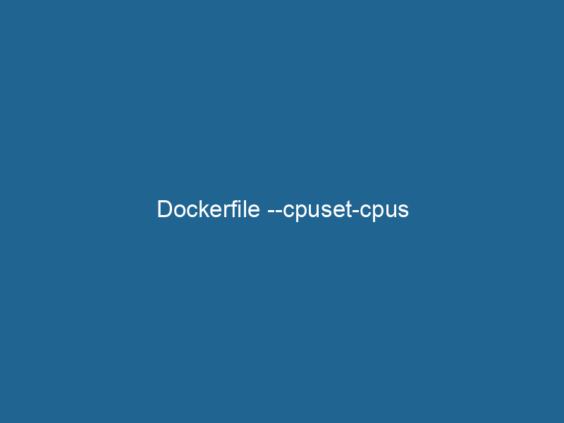 dockerfile-cpuset-cpus-2