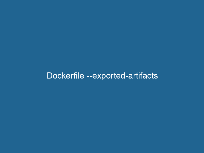 dockerfile-exported-artifacts-2