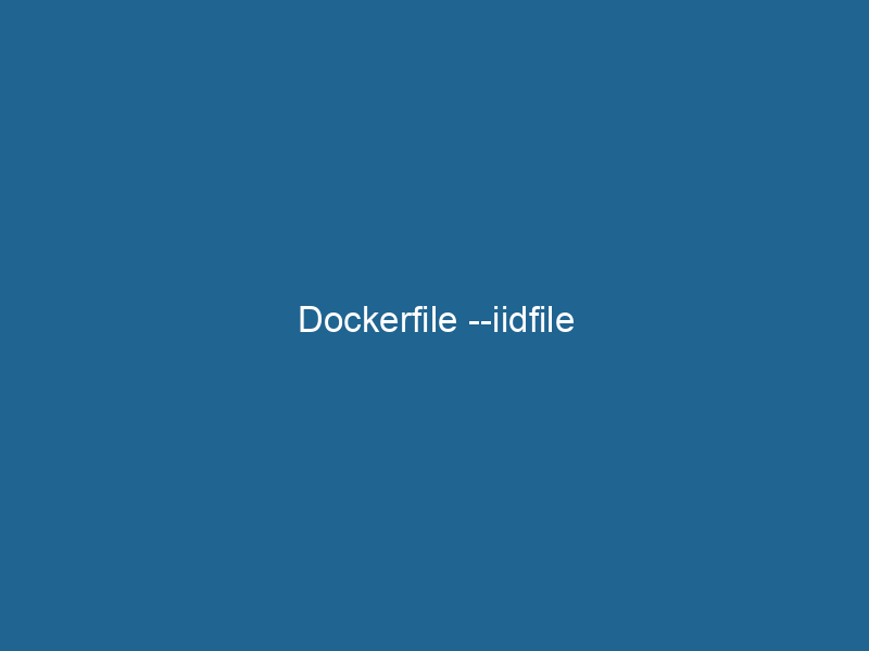 dockerfile-iidfile-2