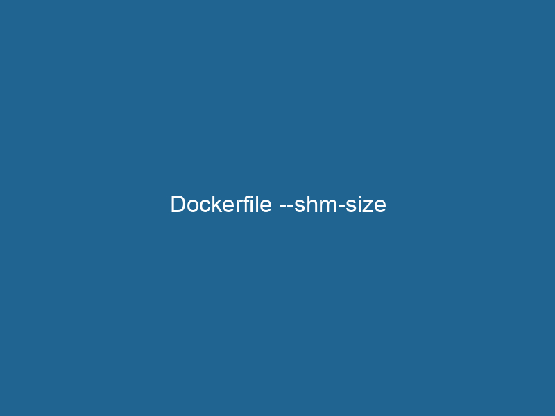 dockerfile-shm-size-2