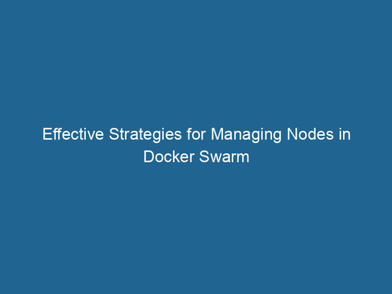 effective-strategies-for-managing-nodes-in-docker-swarm-2