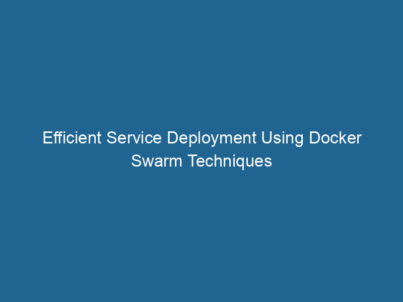 efficient-service-deployment-using-docker-swarm-techniques-2