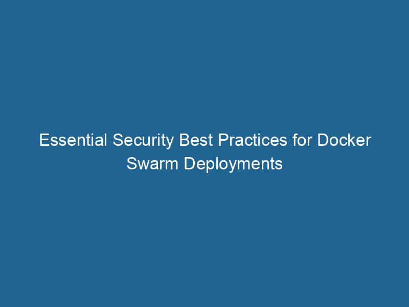 essential-security-best-practices-for-docker-swarm-deployments-2