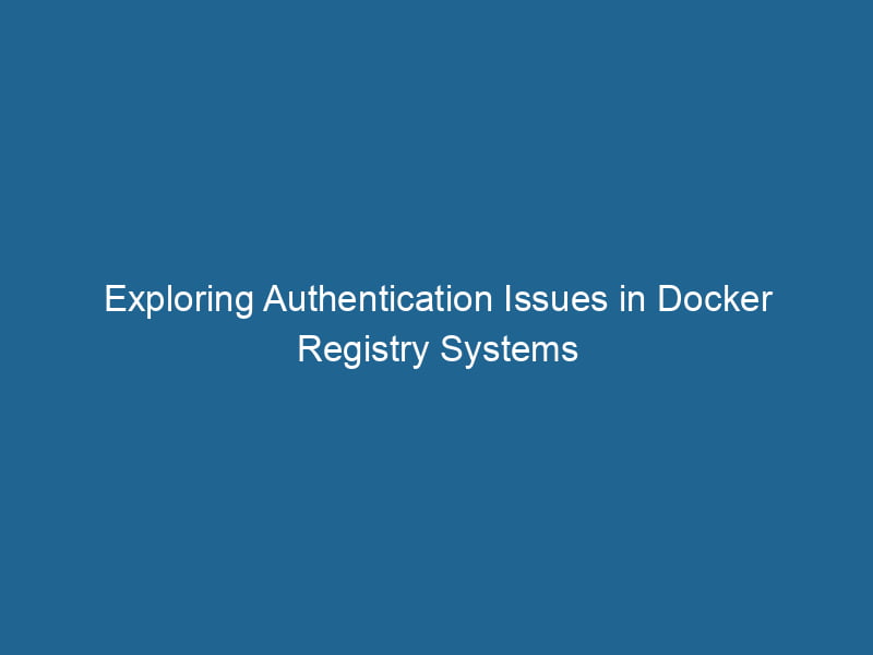 exploring-authentication-issues-in-docker-registry-systems-2