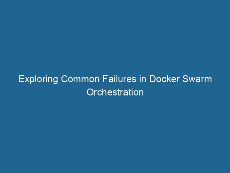 exploring-common-failures-in-docker-swarm-orchestration-2