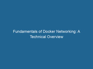 fundamentals-of-docker-networking-a-technical-overview-2