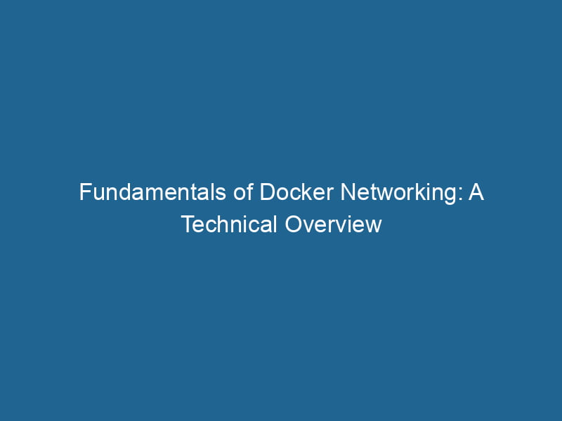 fundamentals-of-docker-networking-a-technical-overview-2