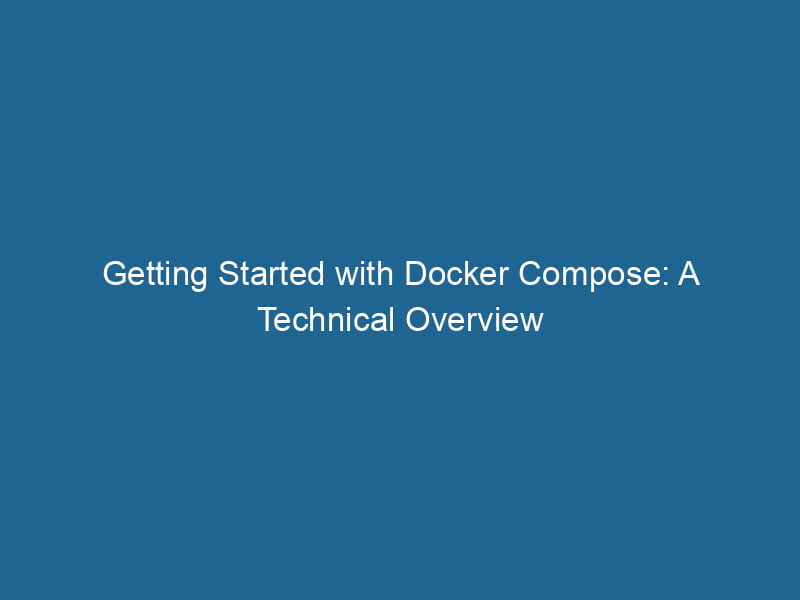 getting-started-with-docker-compose-a-technical-overview-2