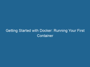 getting-started-with-docker-running-your-first-container-2