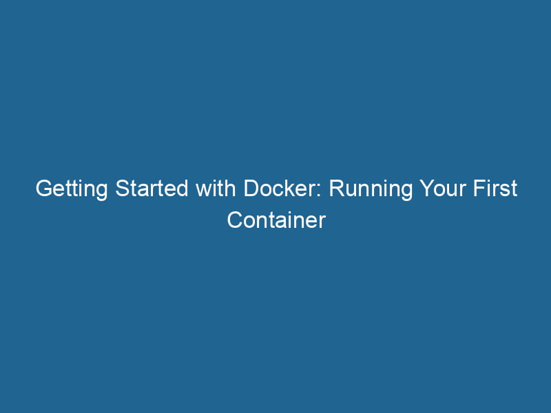getting-started-with-docker-running-your-first-container-2