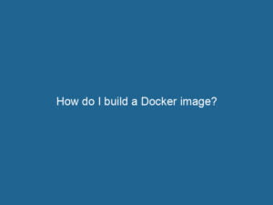 how-do-i-build-a-docker-image-2