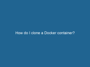 how-do-i-clone-a-docker-container-2