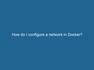 how-do-i-configure-a-network-in-docker-2