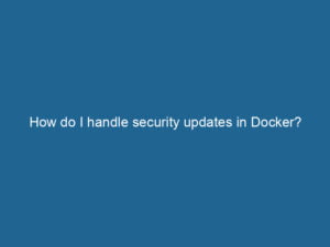 how-do-i-handle-security-updates-in-docker-2