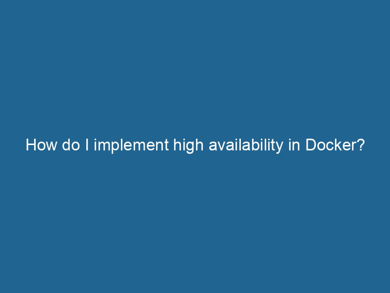 how-do-i-implement-high-availability-in-docker-2