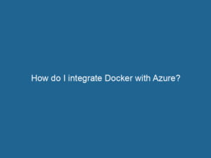 how-do-i-integrate-docker-with-azure-2