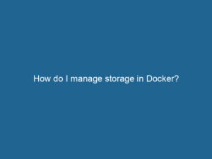 how-do-i-manage-storage-in-docker-2