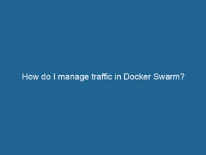 how-do-i-manage-traffic-in-docker-swarm-2