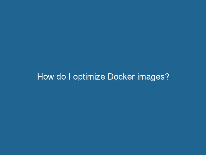 how-do-i-optimize-docker-images-2