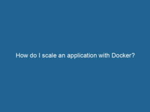 how-do-i-scale-an-application-with-docker-2
