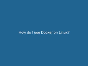 how-do-i-use-docker-on-linux-2