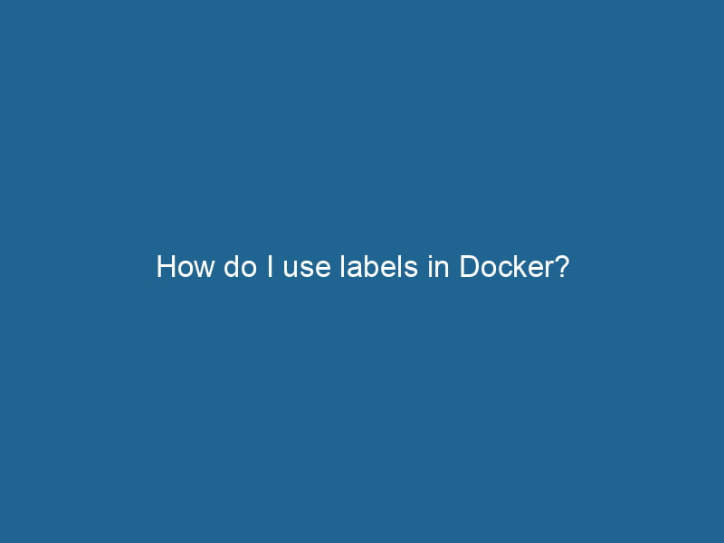 how-do-i-use-labels-in-docker-2