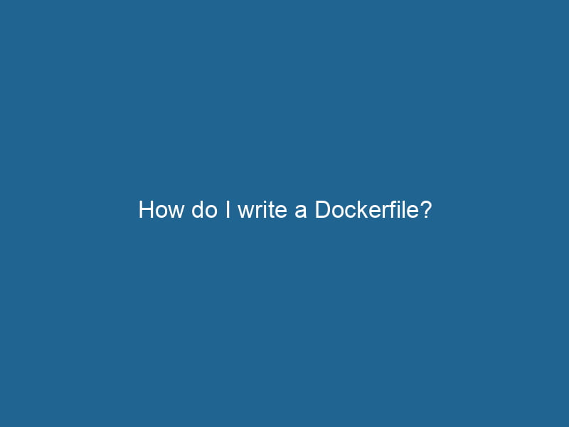 how-do-i-write-a-dockerfile-2
