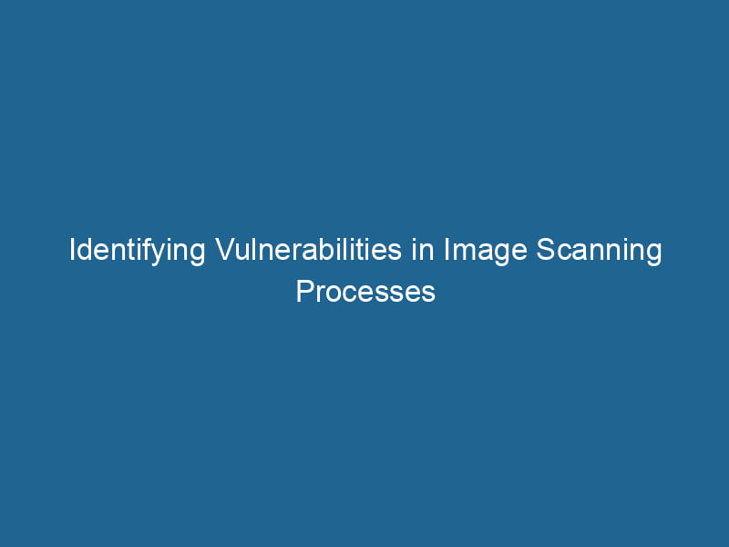 identifying-vulnerabilities-in-image-scanning-processes-2