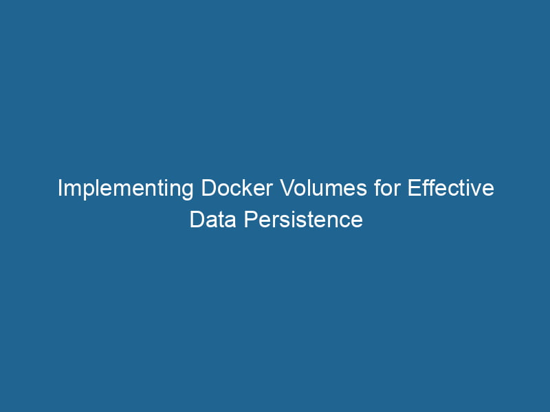 implementing-docker-volumes-for-effective-data-persistence-2