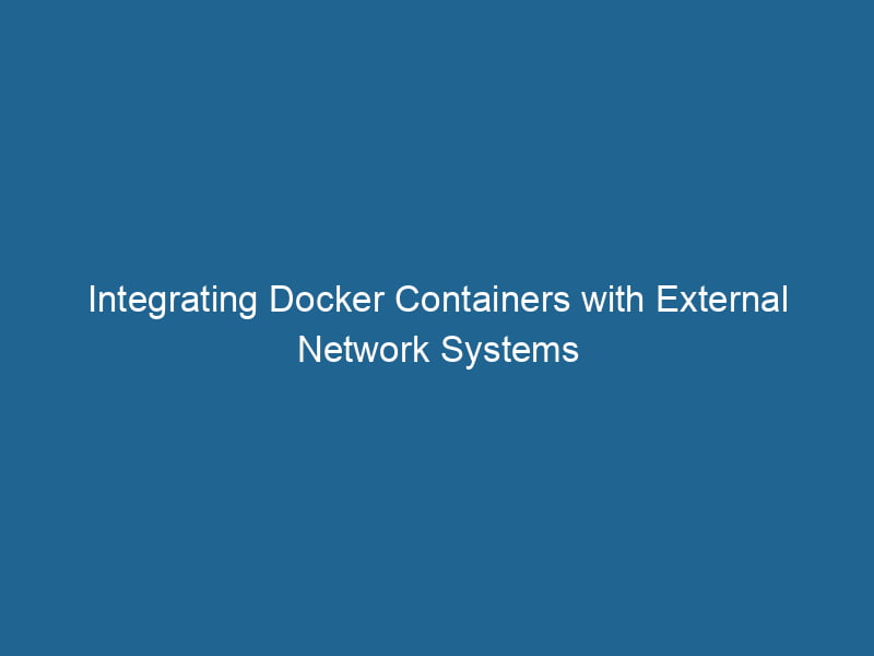 integrating-docker-containers-with-external-network-systems-2